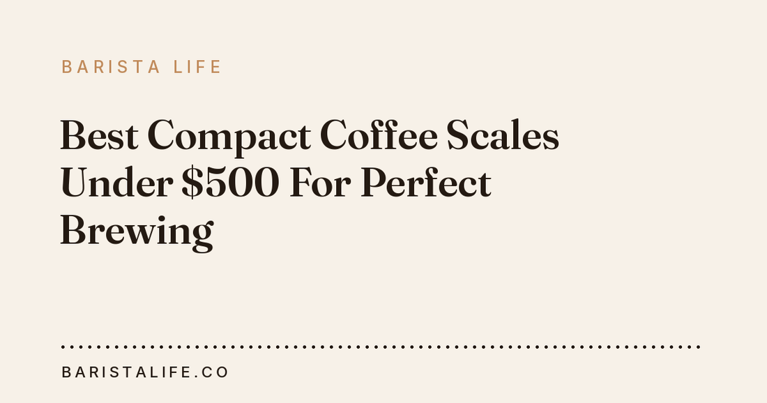 Best Compact Coffee Scales Under $500 For Perfect Brewing