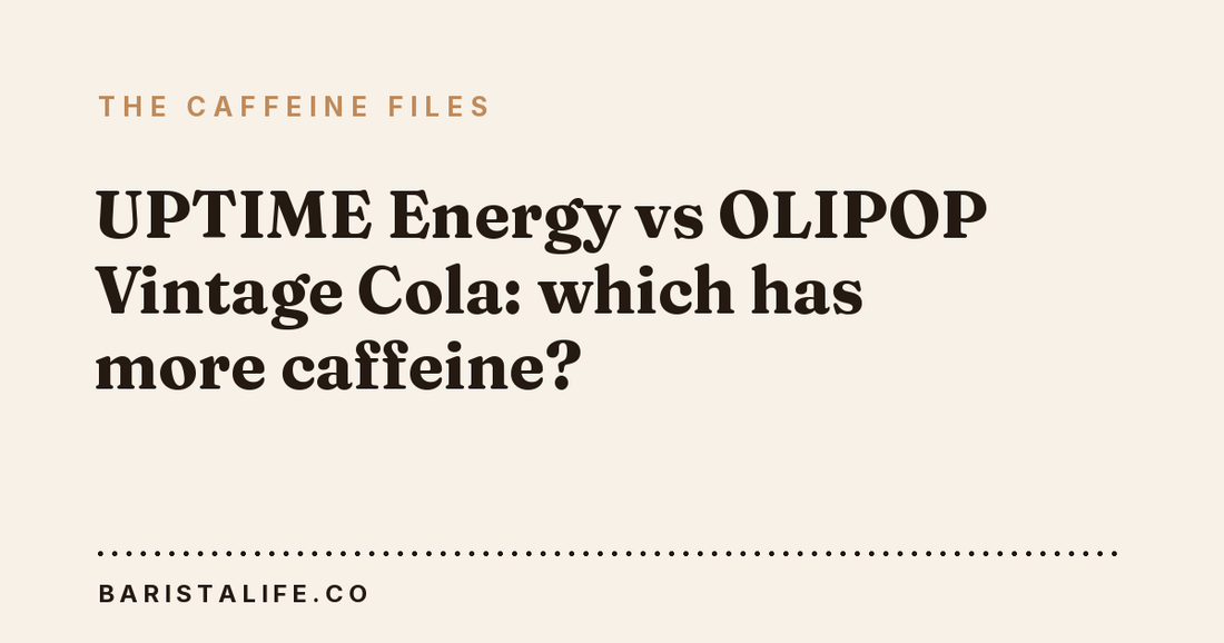 UPTIME Energy vs OLIPOP Vintage Cola: which has more caffeine?