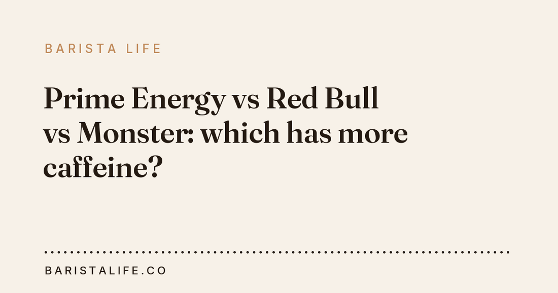 Prime Energy vs Red Bull vs Monster: which has more caffeine?