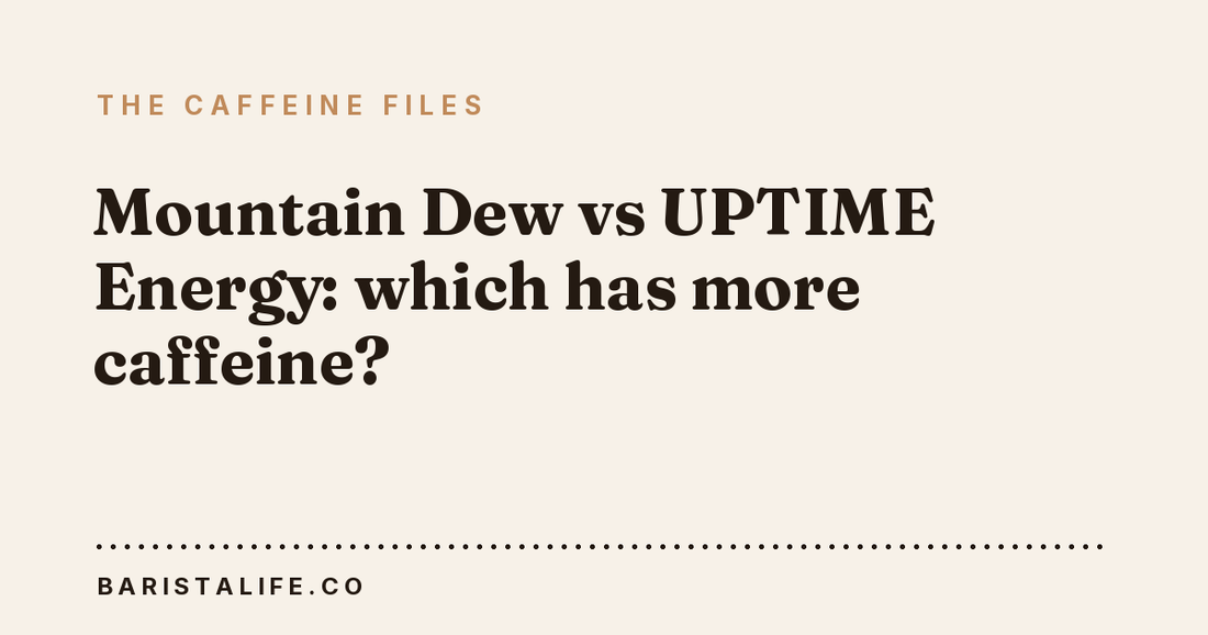 Mountain Dew vs UPTIME Energy: which has more caffeine?