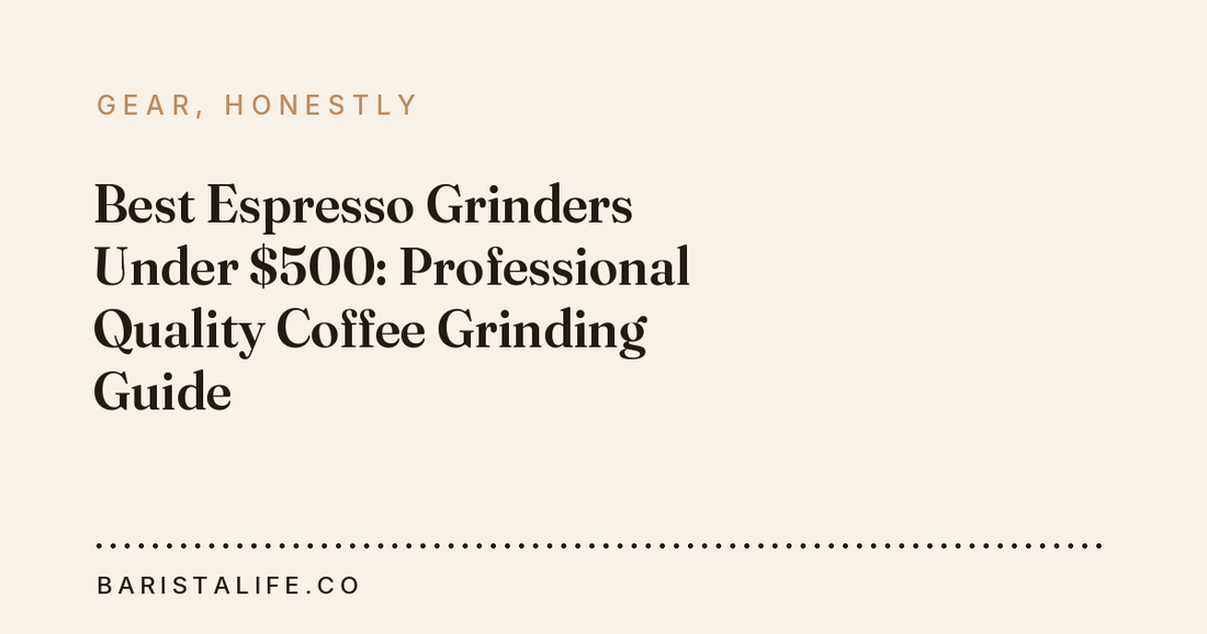 Best Espresso Grinders Under $500: Professional Quality Coffee Grinding Guide