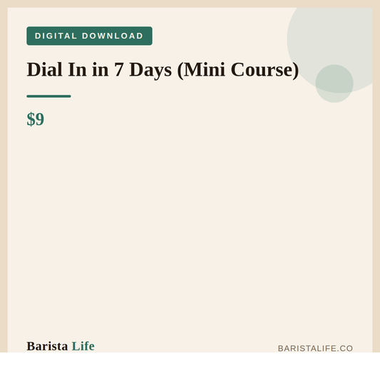 Dial In in 7 Days (Mini Course) - Barista Life