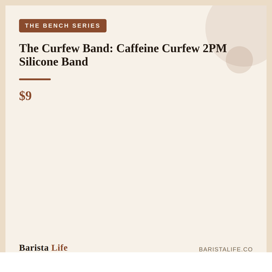 The Curfew Band: Caffeine Curfew 2PM Silicone Band - Barista Life