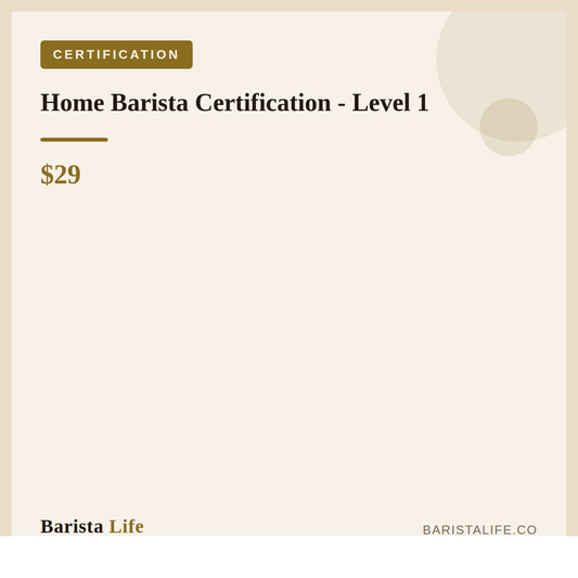 Home Barista Certification - Level 1 - Barista Life