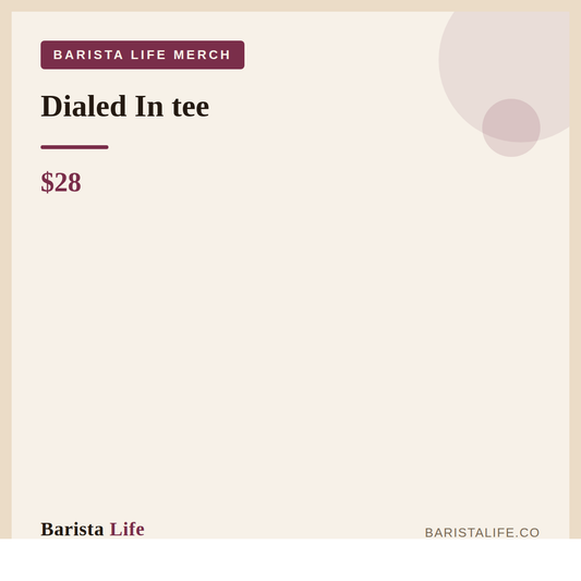 Dialed In tee - Barista Life