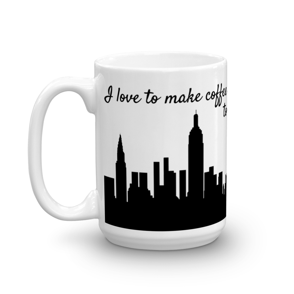 I Love to Brew Coffee For the City That Loves to Drink It Coffee Mug