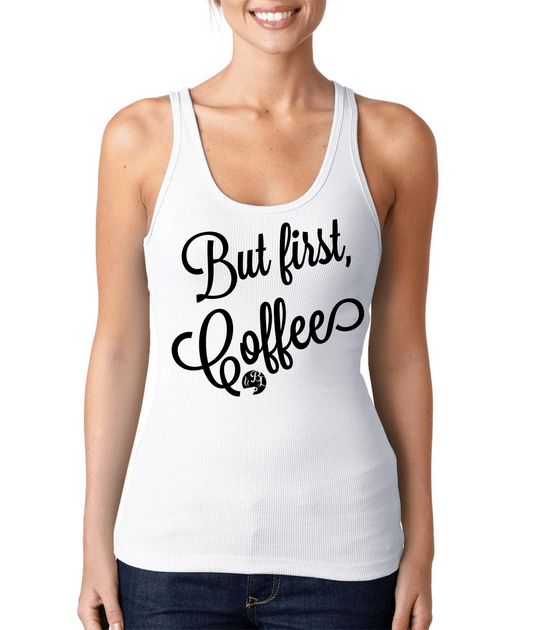 Tank Top - But First, Coffee Womens Racerback Barista Life™ Tanktop